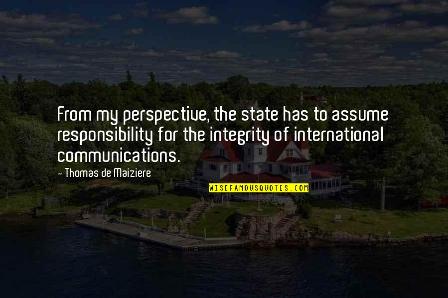 Pariyerum Perumal Quotes By Thomas De Maiziere: From my perspective, the state has to assume Pariyerum Perumal Quotes By Thomas De Maiziere: From my perspective, the state has to assume