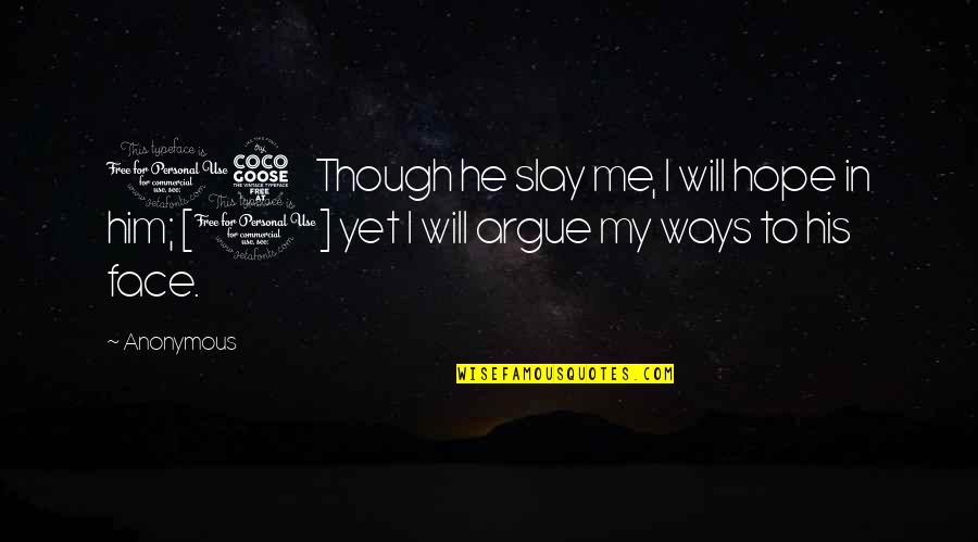 Park Chung Hee Quotes By Anonymous: 15 Though he slay me, I will hope