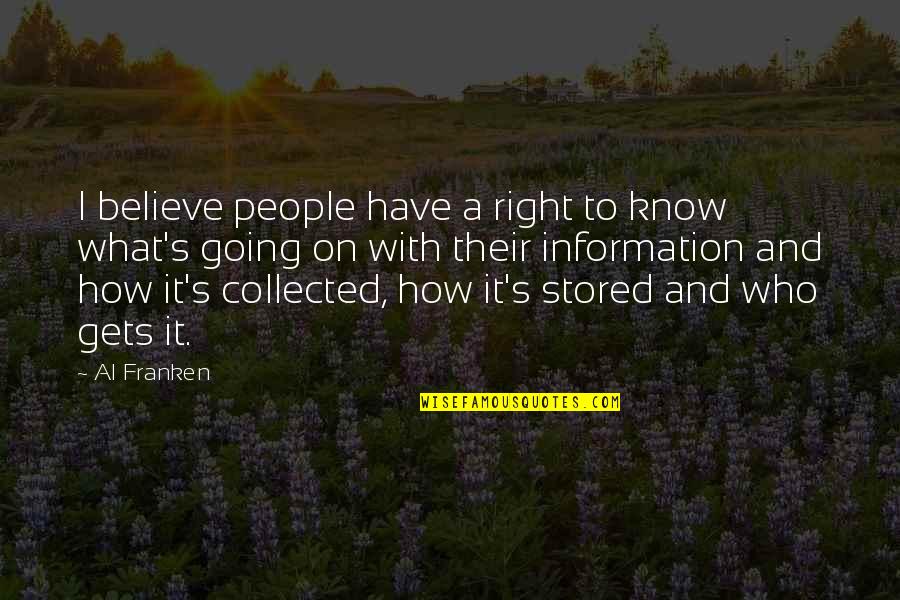 Park City Utah Quotes By Al Franken: I believe people have a right to know