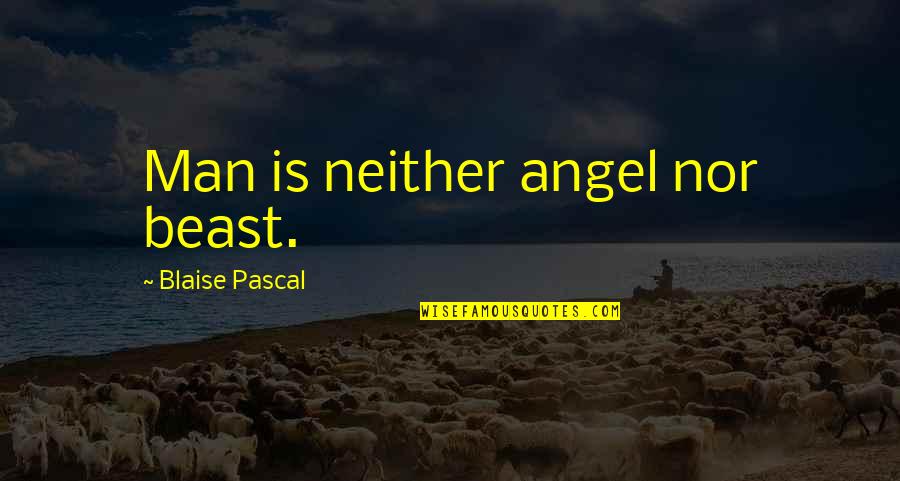 Park Jimin Quote Quotes By Blaise Pascal: Man is neither angel nor beast. Park Jimin Quote Quotes By Blaise Pascal: Man is neither angel nor beast.