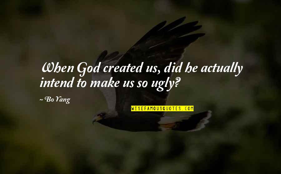 Park Jin Young Quotes By Bo Yang: When God created us, did he actually intend