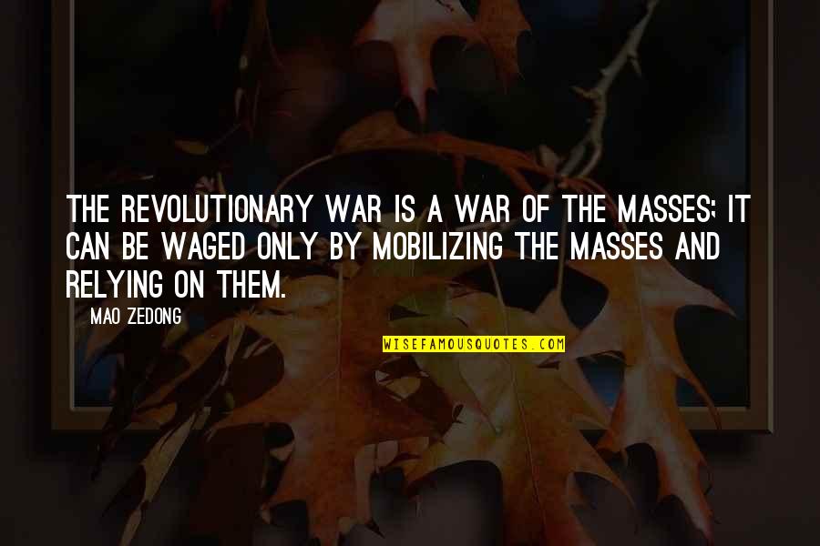 Parked Film Quotes By Mao Zedong: The revolutionary war is a war of the