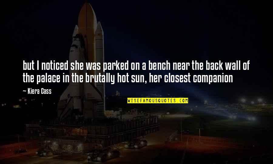Parked Quotes By Kiera Cass: but I noticed she was parked on a Parked Quotes By Kiera Cass: but I noticed she was parked on a