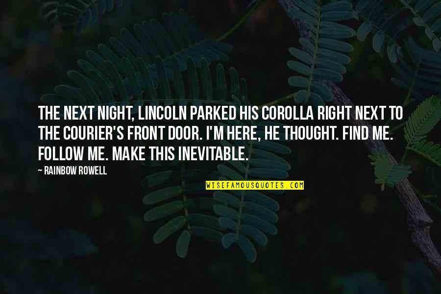 Parked Quotes By Rainbow Rowell: The next night, Lincoln parked his Corolla right Parked Quotes By Rainbow Rowell: The next night, Lincoln parked his Corolla right
