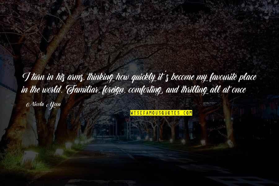Parkening Prelude Quotes By Nicola Yoon: I turn in his arms, thinking how quickly Parkening Prelude Quotes By Nicola Yoon: I turn in his arms, thinking how quickly