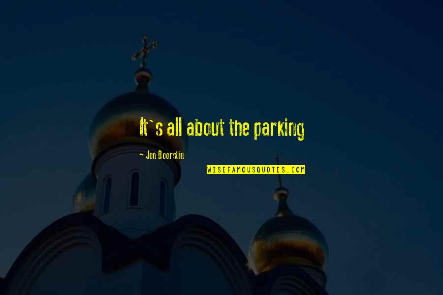 Parking Quotes By Jon Boorstin: It's all about the parking