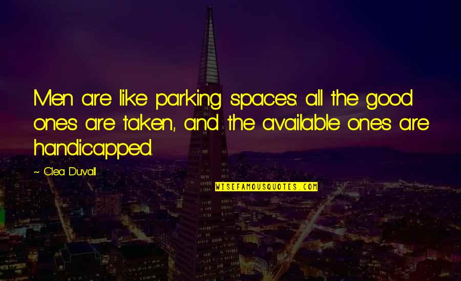 Parking Space Quotes By Clea Duvall: Men are like parking spaces: all the good