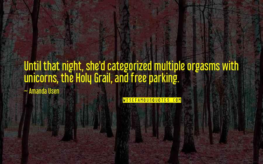 Parking's Quotes By Amanda Usen: Until that night, she'd categorized multiple orgasms with