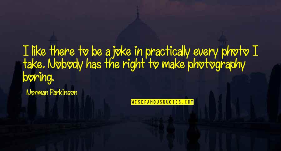 Parkinson Quotes By Norman Parkinson: I like there to be a joke in