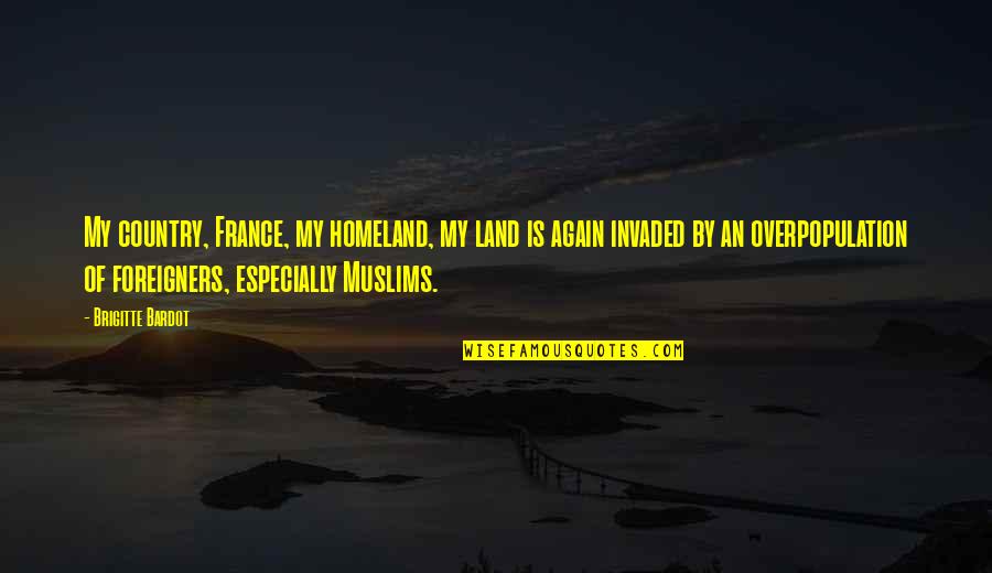 Parks And Rec Andy Sushi Quote Quotes By Brigitte Bardot: My country, France, my homeland, my land is Parks And Rec Andy Sushi Quote Quotes By Brigitte Bardot: My country, France, my homeland, my land is