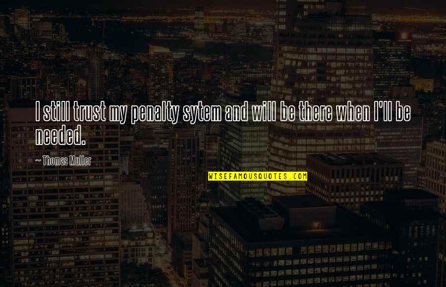 Parks And Rec Series Finale Quotes By Thomas Muller: I still trust my penalty sytem and will