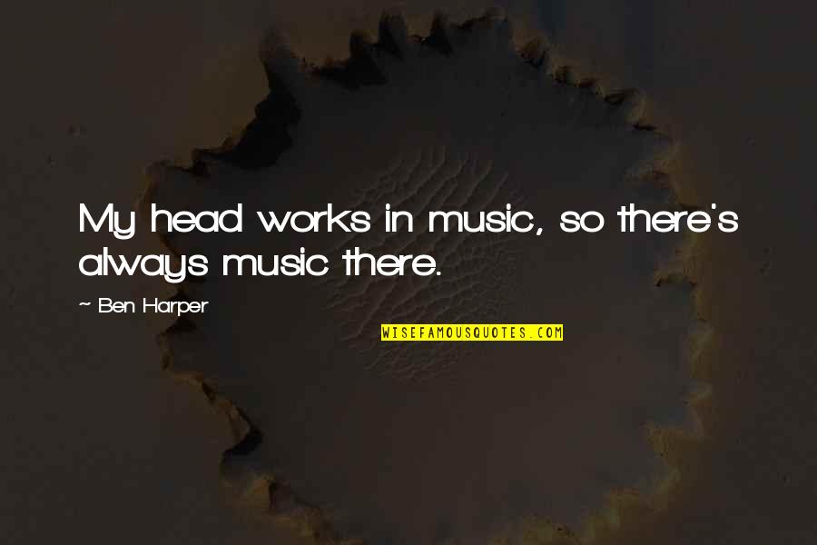 Parks And Recreation Season 2 Episode 1 Quotes By Ben Harper: My head works in music, so there's always