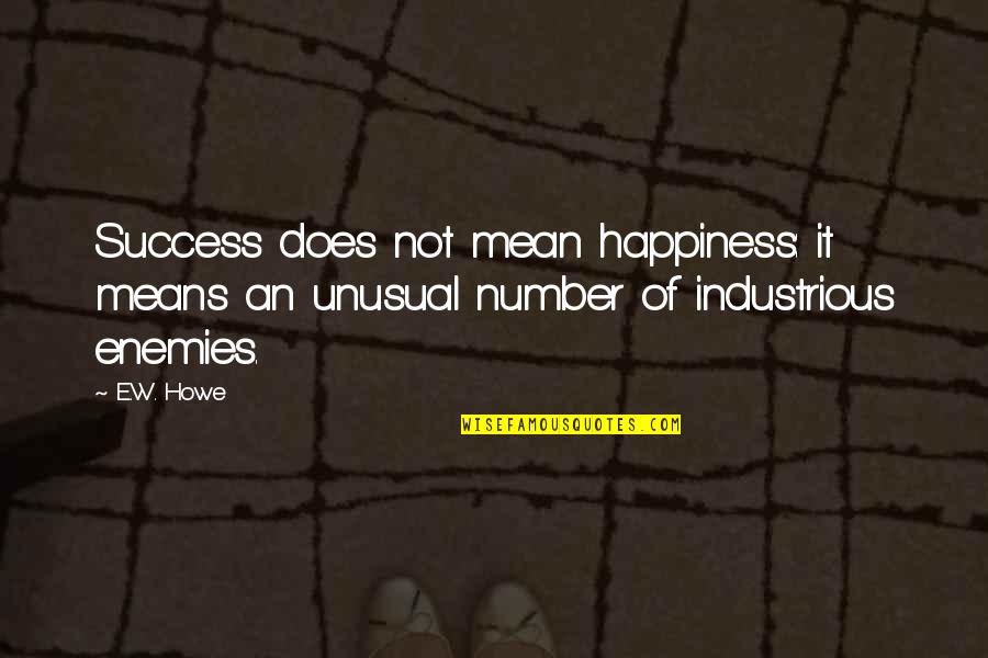 Parks And Recreation Season 2 Episode 8 Quotes By E.W. Howe: Success does not mean happiness: it means an