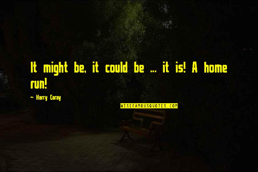 Parks And Recreation Season 3 Episode 11 Quotes By Harry Caray: It might be, it could be ... it Parks And Recreation Season 3 Episode 11 Quotes By Harry Caray: It might be, it could be ... it