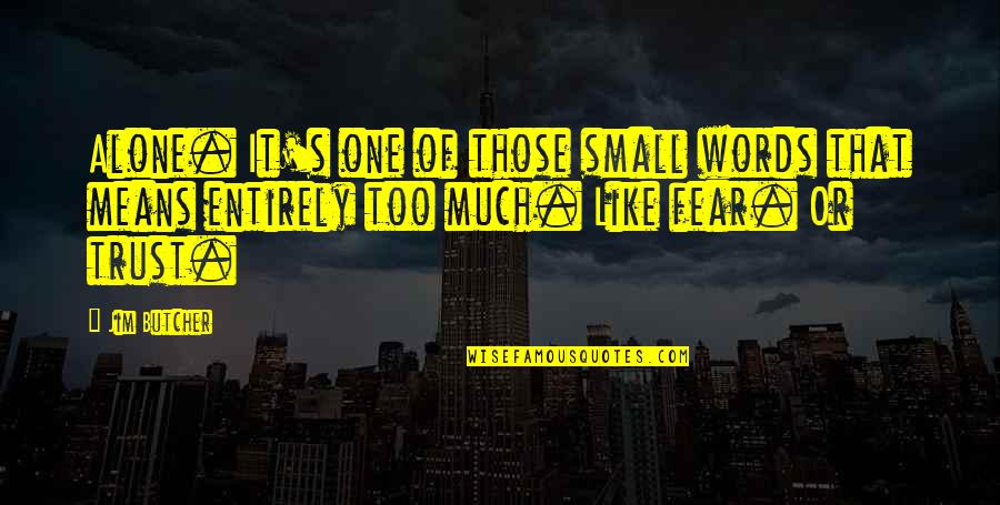 Parks And Recreation Season 3 Episode 11 Quotes By Jim Butcher: Alone. It's one of those small words that Parks And Recreation Season 3 Episode 11 Quotes By Jim Butcher: Alone. It's one of those small words that