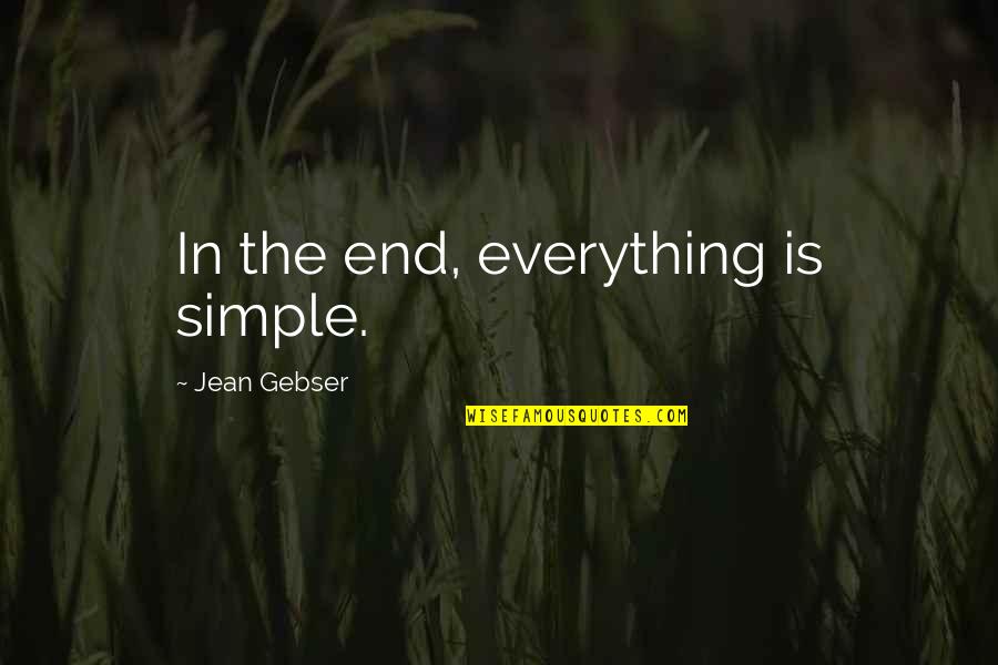 Parks And Recreation Season 6 Episode 11 Quotes By Jean Gebser: In the end, everything is simple. Parks And Recreation Season 6 Episode 11 Quotes By Jean Gebser: In the end, everything is simple.