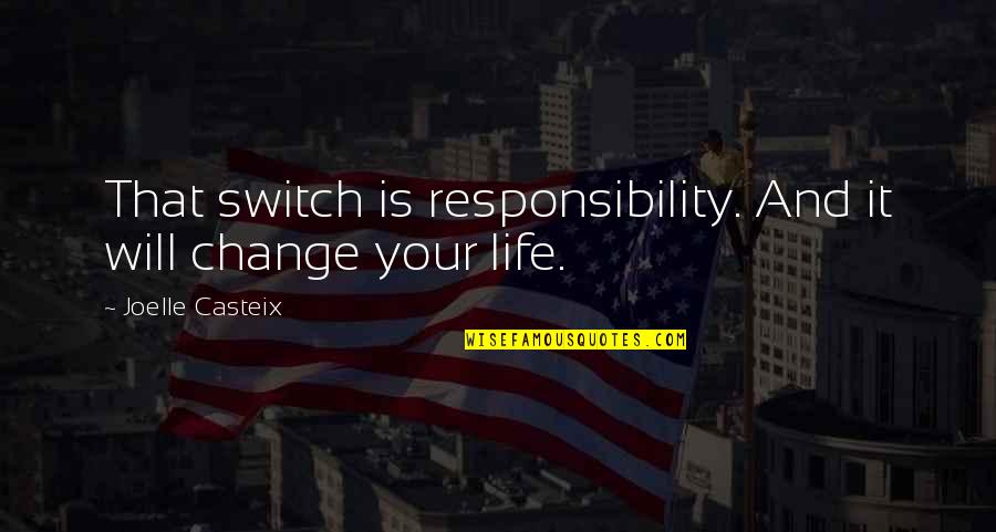 Parks And Recreation Season 6 Episode 13 Quotes By Joelle Casteix: That switch is responsibility. And it will change