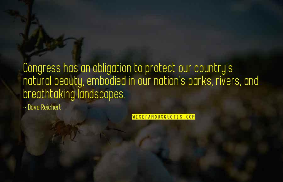 Parks Quotes By Dave Reichert: Congress has an obligation to protect our country's
