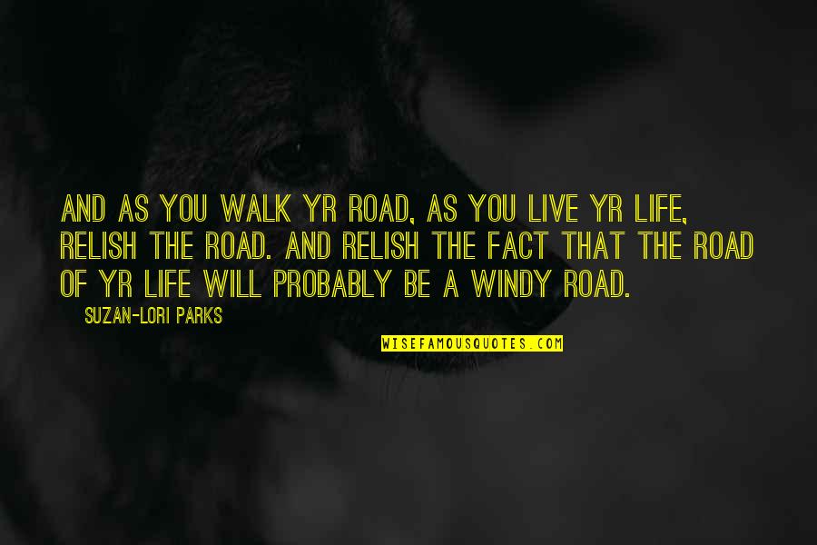 Parks Quotes By Suzan-Lori Parks: And as you walk yr road, as you