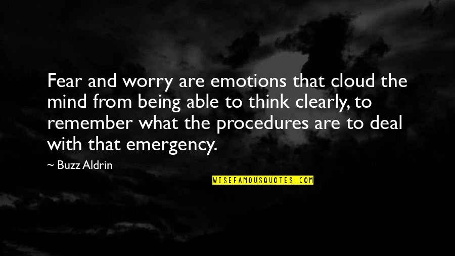 Parktronic System Quotes By Buzz Aldrin: Fear and worry are emotions that cloud the