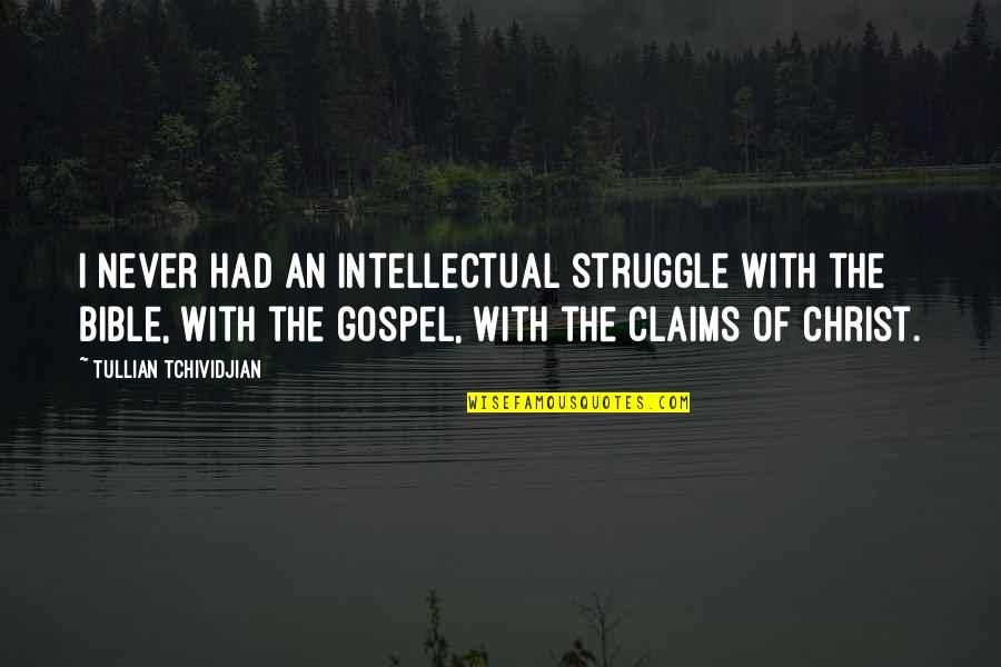 Parlakligi Quotes By Tullian Tchividjian: I never had an intellectual struggle with the