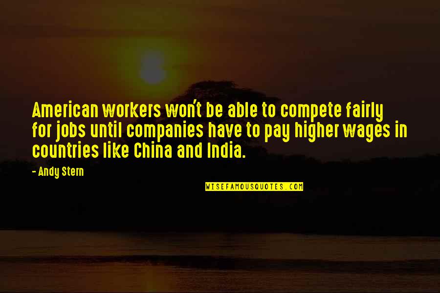 Parlamento Significado Quotes By Andy Stern: American workers won't be able to compete fairly Parlamento Significado Quotes By Andy Stern: American workers won't be able to compete fairly