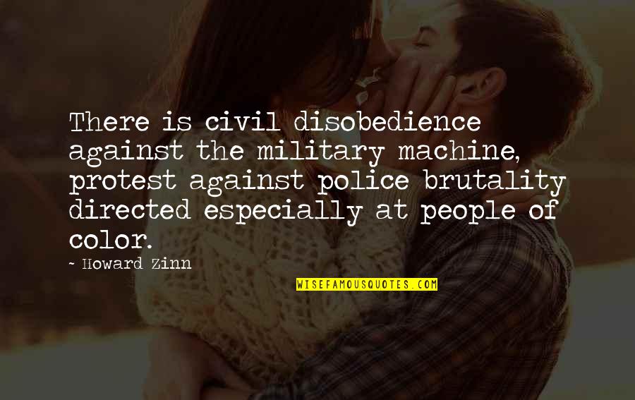 Parlamentos Ejemplos Quotes By Howard Zinn: There is civil disobedience against the military machine,