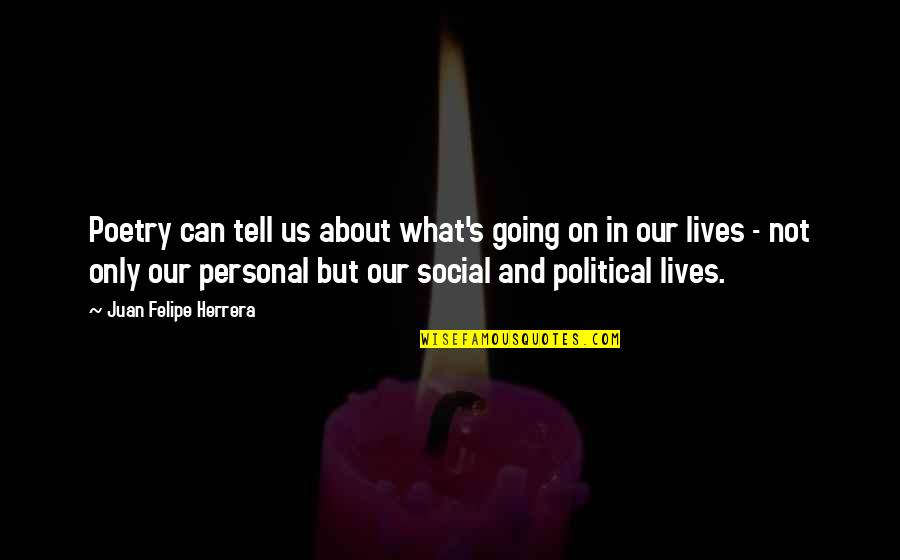Parlavecchio Joseph Quotes By Juan Felipe Herrera: Poetry can tell us about what's going on Parlavecchio Joseph Quotes By Juan Felipe Herrera: Poetry can tell us about what's going on