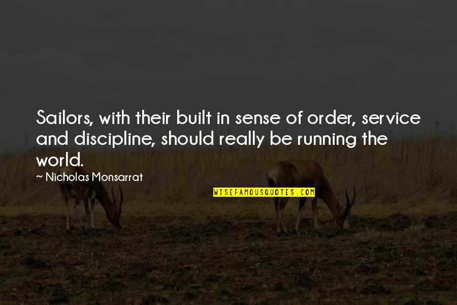 Parlay Picks Quotes By Nicholas Monsarrat: Sailors, with their built in sense of order,