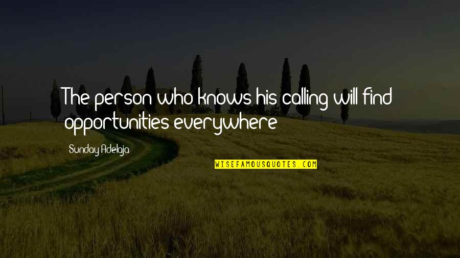 Parlay Quotes By Sunday Adelaja: The person who knows his calling will find Parlay Quotes By Sunday Adelaja: The person who knows his calling will find