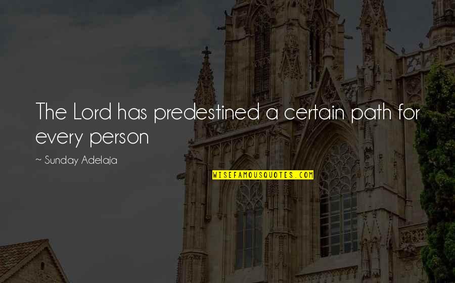 Parleur Nokia Quotes By Sunday Adelaja: The Lord has predestined a certain path for