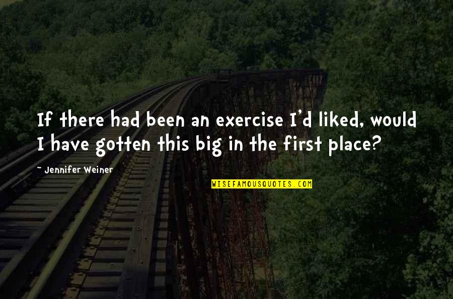 Parlimament Quotes By Jennifer Weiner: If there had been an exercise I'd liked,