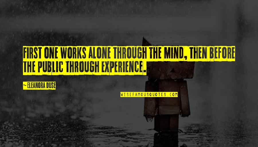 Parmatma Vichar Quotes By Eleanora Duse: First one works alone through the mind, then