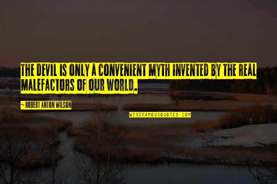Parmenidean Monism Quotes By Robert Anton Wilson: The devil is only a convenient myth invented Parmenidean Monism Quotes By Robert Anton Wilson: The devil is only a convenient myth invented