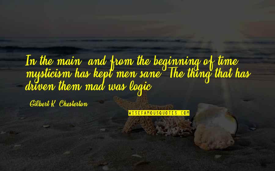 Parmers Resort Quotes By Gilbert K. Chesterton: In the main, and from the beginning of