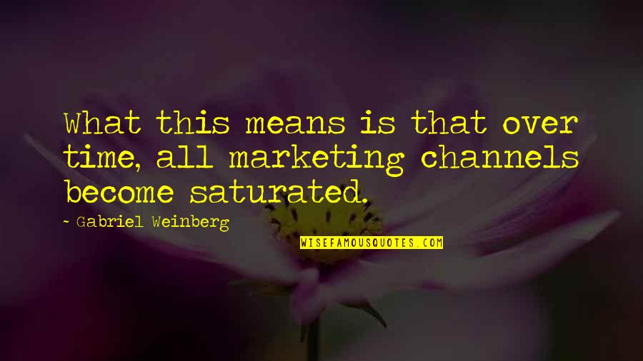 Parmiss Sehat Quotes By Gabriel Weinberg: What this means is that over time, all Parmiss Sehat Quotes By Gabriel Weinberg: What this means is that over time, all
