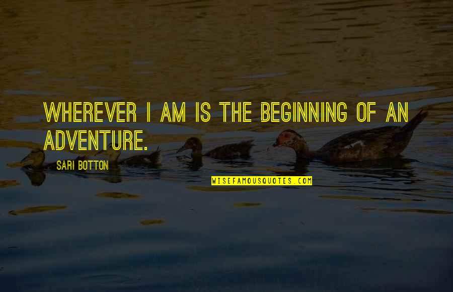 Parnassus On Wheels Quotes By Sari Botton: Wherever I am is the beginning of an Parnassus On Wheels Quotes By Sari Botton: Wherever I am is the beginning of an