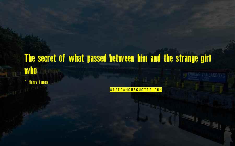 Parnate Medication Quotes By Henry James: The secret of what passed between him and