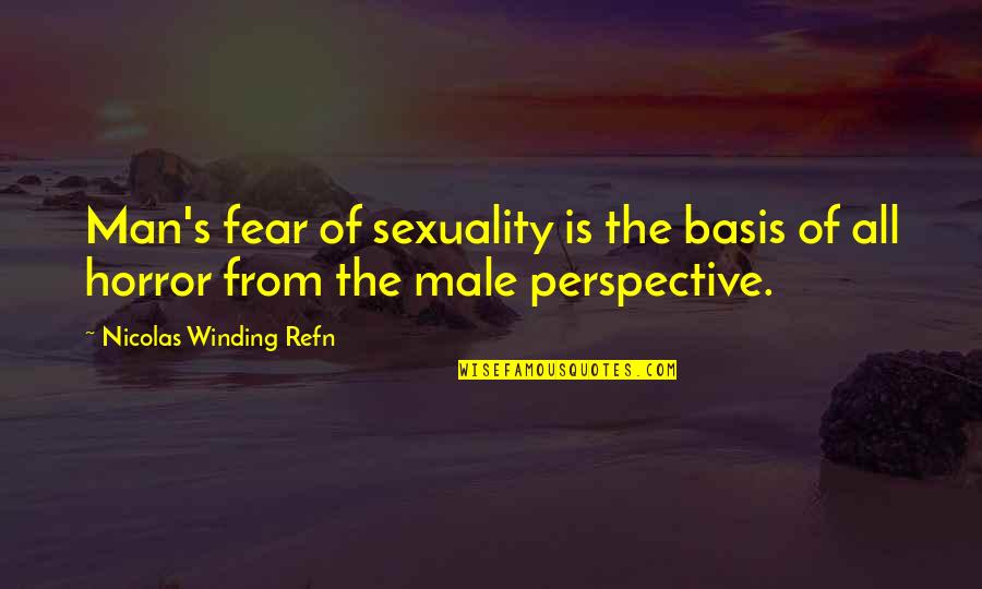 Parnate Medication Quotes By Nicolas Winding Refn: Man's fear of sexuality is the basis of