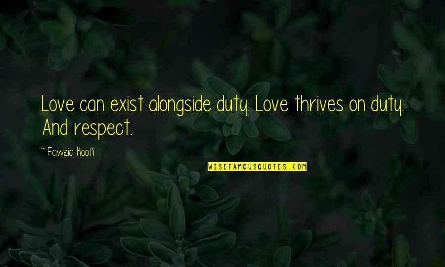 Parnate Quotes By Fawzia Koofi: Love can exist alongside duty. Love thrives on