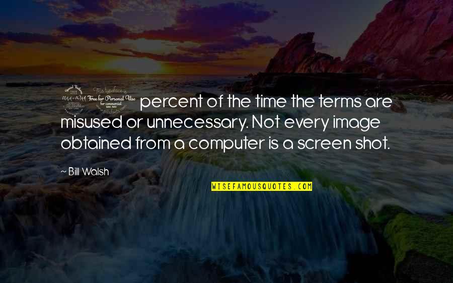 Parnormal Quotes By Bill Walsh: 90 percent of the time the terms are
