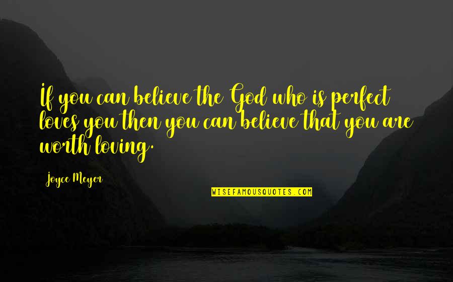 Parnow Utah Quotes By Joyce Meyer: If you can believe the God who is Parnow Utah Quotes By Joyce Meyer: If you can believe the God who is