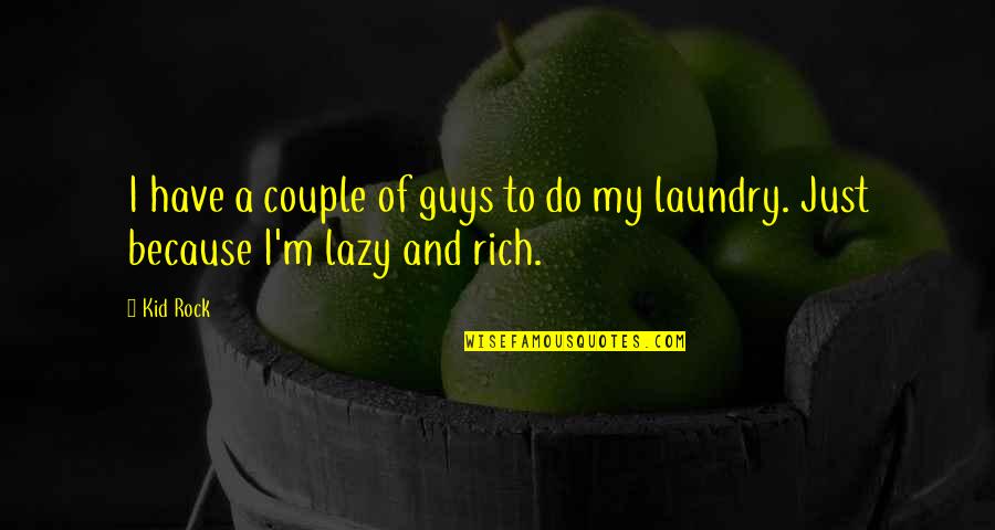 Paroksizmalni Quotes By Kid Rock: I have a couple of guys to do