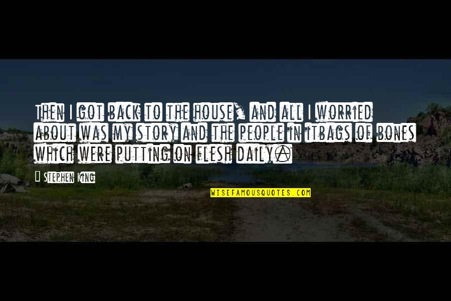 Parol Evidence Rule Quotes By Stephen King: Then I got back to the house, and Parol Evidence Rule Quotes By Stephen King: Then I got back to the house, and