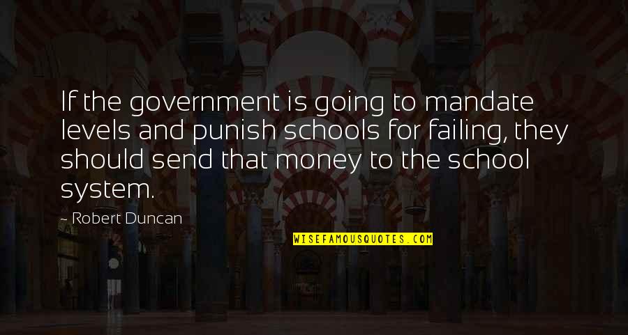 Paroline V Quotes By Robert Duncan: If the government is going to mandate levels Paroline V Quotes By Robert Duncan: If the government is going to mandate levels