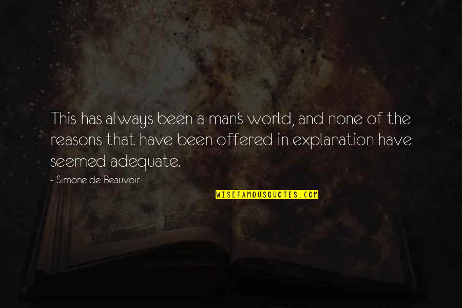 Parous Cervix Quotes By Simone De Beauvoir: This has always been a man's world, and Parous Cervix Quotes By Simone De Beauvoir: This has always been a man's world, and