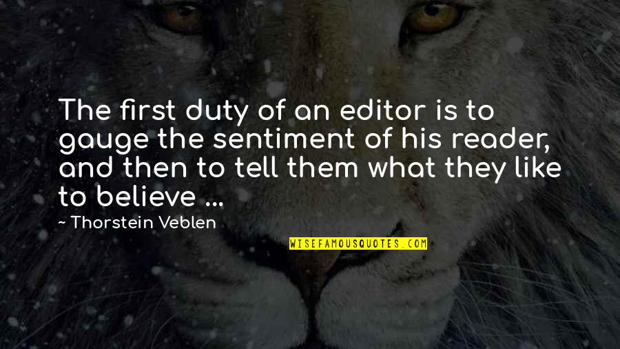 Parpadear Sinonimo Quotes By Thorstein Veblen: The first duty of an editor is to