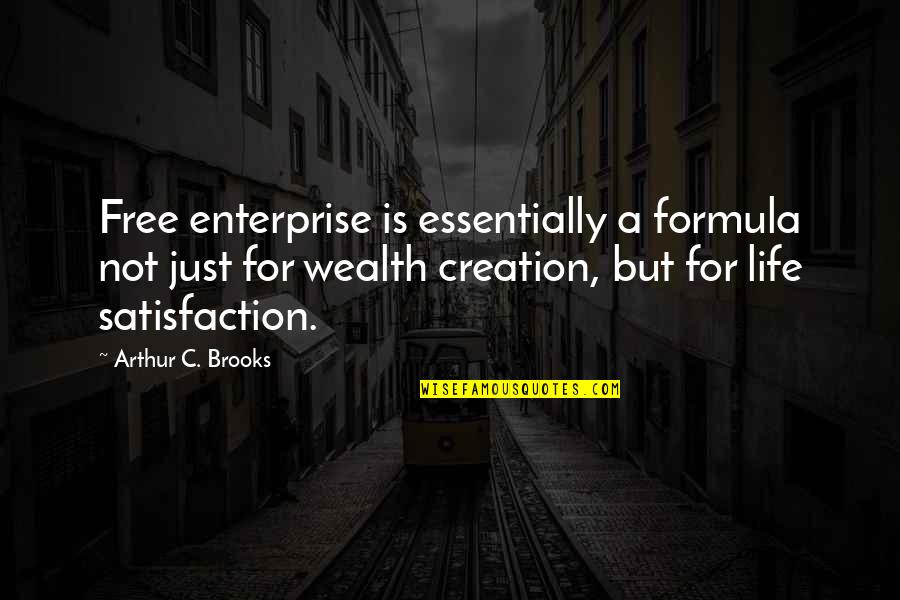 Parquet Courts Quotes By Arthur C. Brooks: Free enterprise is essentially a formula not just Parquet Courts Quotes By Arthur C. Brooks: Free enterprise is essentially a formula not just