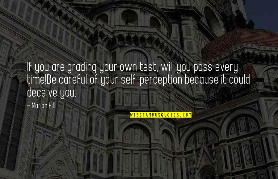 Parquet Courts Quotes By Marion Hill: If you are grading your own test, will Parquet Courts Quotes By Marion Hill: If you are grading your own test, will