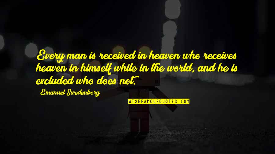 Parquette Restaurant Quotes By Emanuel Swedenborg: Every man is received in heaven who receives